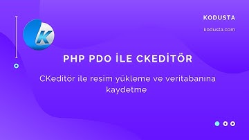 Php Pdo | Ckeditör Resim Yükleme ve Veritabanına Kaydetme