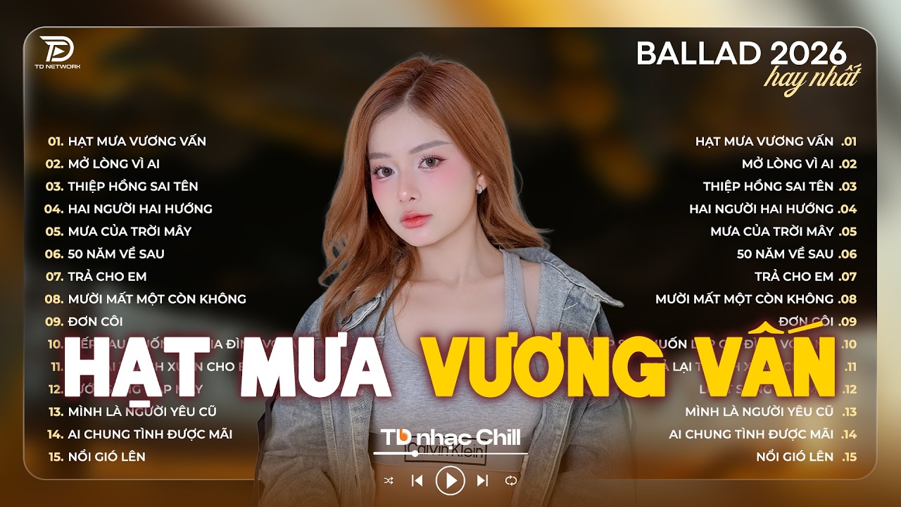 Ballad Hay Nhất 2026 | Nhạc Trẻ Triệu View Nghe Nhiều Nhất - Hạt Mưa Vương Vấn, Mở Lòng Vì Ai