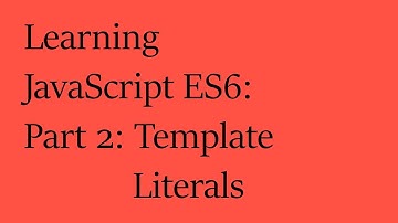 Learning JavaScript ES6: Part 2: Template Literals
