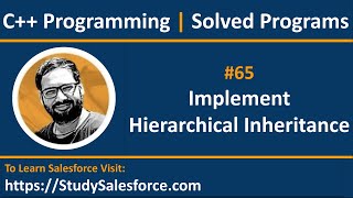 65 C++ | How to implement hierarchical inheritance in C++ | by Sanjay Gupta
