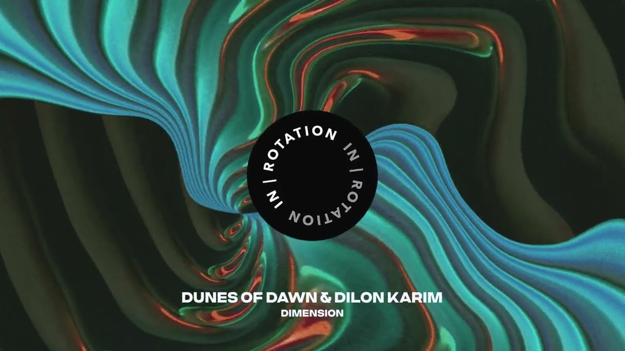 Watch Dunes of Dawn & Dilon Karim - Dimension | ROTATE VOL. 12 | IN / ROTATION on YouTube Watch Dunes of Dawn & Dilon Karim - Dimension | ROTATE VOL. 12 | IN / ROTATION on YouTube