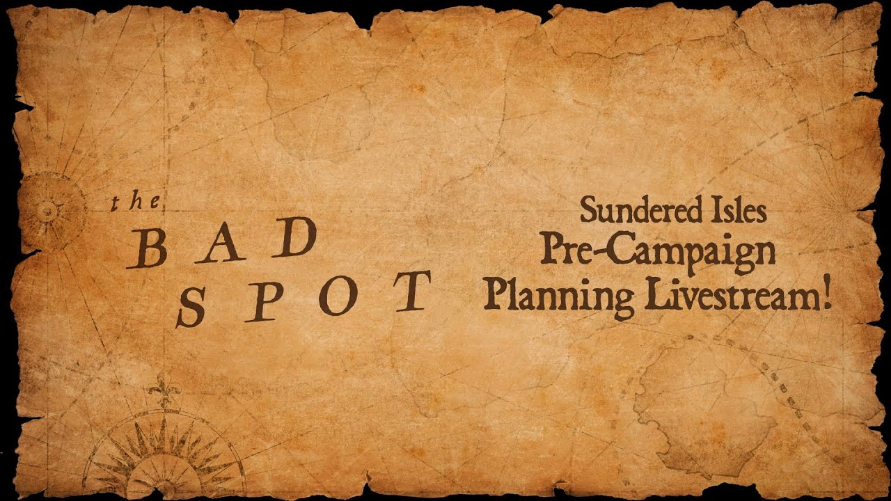 Sundered Isles - Pre Campaign Planning Livestream!