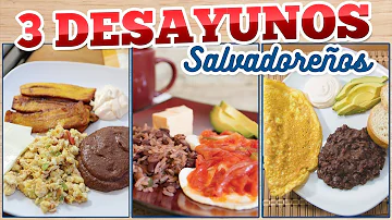 3 DESAYUNOS TIPICOS SALVADOREÑOS - FACILES Y RAPIDOS