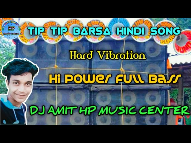 Tip_Tip_Barsa_Hindi_Song_Hard_Vibration_Hi_Power_Full_Bass_Dj_Amit_Hp_music_Center class=