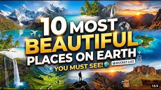 ✨ 10 Most Beautiful Places on Earth You Must See
