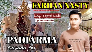 SEDIHNYA PADIARMA SASADA AU - FARHAN NASTY Cipt Parlin Lubis Lagu Tapsel Live Cover