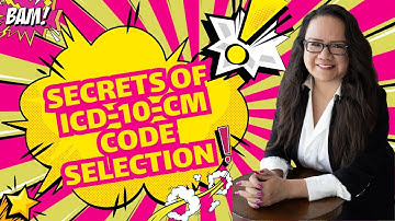 DIAGNOSIS CODING: TIPS AND SECRETS ON ICD-10-CM CODE SELECTIONS