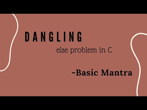 Dangling else problem in C. how to resolve this problem?...