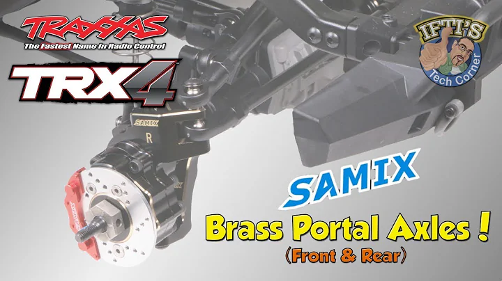 #04 Traxxas TRX-4  - Samix RC Brass Portal Axles (Front & Rear) : INSTALL GUIDE