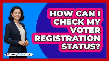 How Can I Check My Voter Registration Status?