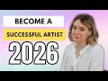 5 Tips To Become A Successful Artist In 2026 