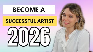 5 Tips to Become a Successful Artist in 2026