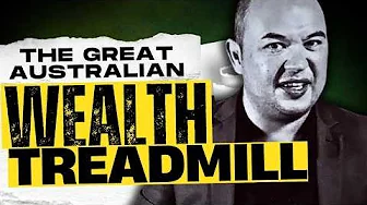 The Great Australian Wealth Treadmill