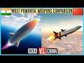 Most Powerful Weapons of India And China Comparisons