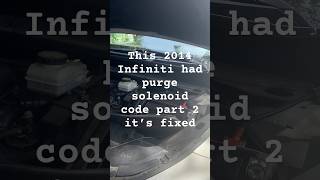 2014 Infiniti purge solenoid code part II it’s fixed #automobile #mechanic #diy #nissan #infiniti