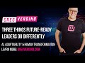 Three Things Future-Ready Leaders Do Differently