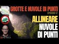 Grotte in 3D - EP17 - Allineare due nuvole di punti