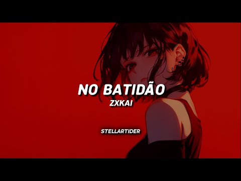 ZXKAI NO BATIDÃO Slowed Lyrics