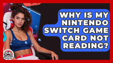 Why Is My Nintendo Switch Game Card Not Reading? - Joystick Generations