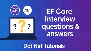 EF Core Interview Questions and Answers | Entity Framework Core Basics Explained | Part 1
