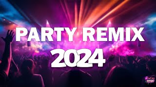 DANCE PARTY REMIX 2024 🔥 Mashups \u0026 Remixes Of Popular Songs 🔥 DJ Remix Club Music Dance Mix 2024