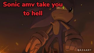 Sonic Amv Take You To Hell