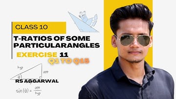 Ex 11 Q1 to Q15 T-Ratios of Some Particular angles |Class 10 | CBSE Trigonometry RS Aggarwal Rajmith