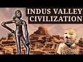 The Indus Valley Civilization (Harrapans) | The Civilization That Predates The Egyptians