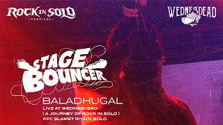 BALADHUGAL - STAGE BOUNCER (Live at Wednesdead, Rock in Solo)