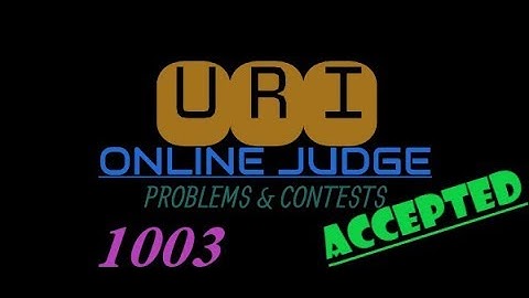 URI ONLINE JUDGE PROBLEM 1003 (Solution)