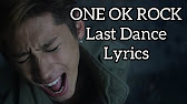 One Ok Rock Last Dance Lyrics 歌詞 Youtube