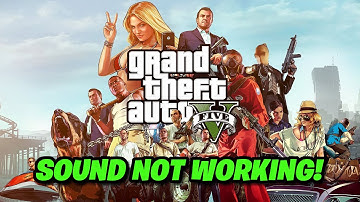 GTA V: Fix Sound/Audio Not Working, Crackling/Distorted/Popping Audio Problem