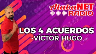 *VÍCTOR HUGO | TEMA: LOS 4 ACUERDOS