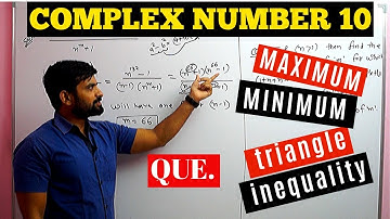 COMPLEX NUMBER 10 || TRIANGLE INEQUALITY & MAX. MIN. VALUE | PREVIOUS YEAR QUESTIONS