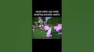 caves when you need anything actually useful: