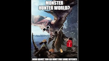 How about you hunt for some Bitches