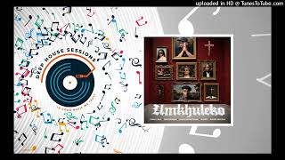 Funky Qla Sino Msolo Sykes  Khaya Mthethwa  Umkhuleko ft Angel Ndlela  Deep House Sessions