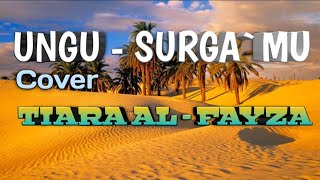 MENYENTUH HATI PARA PEDENGAR || COVER TIARA AL - FAYZA | UNGU - SURGA`MU 2020 HITSSS