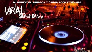 DJ LIVING THE LIGHTS ON X CANON ROCK X TROUBLE