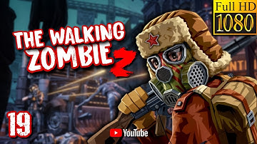 THE WALKING ZOMBIE 2 Gameplay [1080p 60FPS] | Part 19