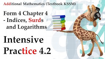 Form 4 Add Maths KSSM Chap 4 - Indices, Surds and Logarithms | Intensive Practice 4.2