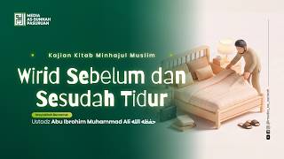 🔴 [ LIVE ] 97. WIRID SEBELUM DAN SESUDAH TIDUR | Ustadz Abu Ibrohim Muhammad Ali