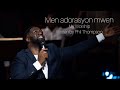 My worship de phil thompson version crole avec un temps dadoration spontan