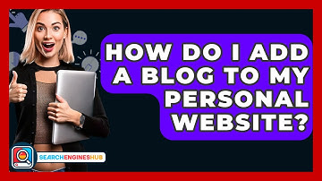 How Do I Add A Blog To My Personal Website? - SearchEnginesHub.com