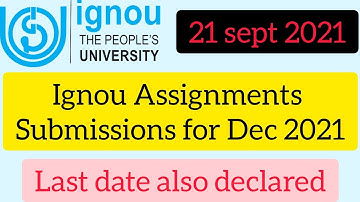IGNOU Assignments submissions for Dec 2021 update. How to submit Assignment. Last date of Assignment