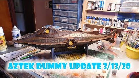 Aztek Dummy Update 3/13/20 - 31" Nautilus Chapter 3