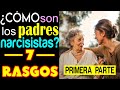 ¿Cómo son los PADRES NARCISISTAS? 7 RASGOS PADRES NARCISISTAS | COMO SON LOS NARCISISTAS COMO PADRES