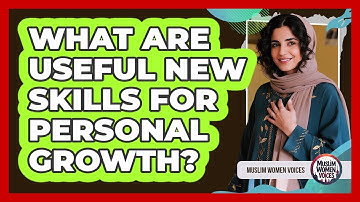 What Are Useful New Skills For Personal Growth?