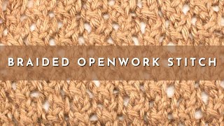 How to Knit the Braided Openwork Stitch | Knitting Stitch Pattern | English Style