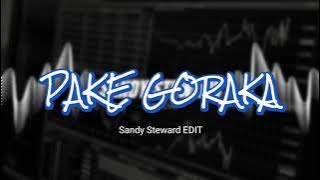PAKE GORAKA- Sandy Steward EDIT